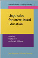 Dervin, F & Liddicoat, AJ (2013) Linguistics for Intercultural Education, John Benjamins Publishing Company
