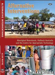 Book cover of Alternative Interventions, Aboriginal Homelands - Outback Australia and the Centre for Appropriate Technology. 