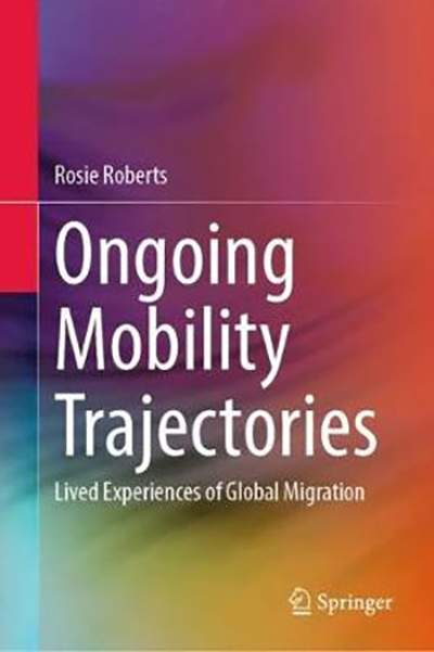 Book cover: Ongoing Mobility Trajectories: Lived Experiences of Global Migration
